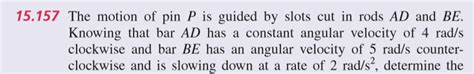 Solved 15 157 The Motion Of Pin P Is Guided By Slots Cut In Chegg