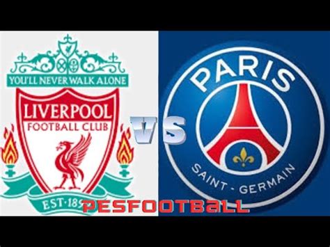 Liverpool Vs Paris Saint Germain In Pes Football