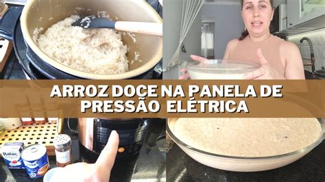 Receita Super F Cil Arroz Doce Na Panela De Press O Eletrica Youtube