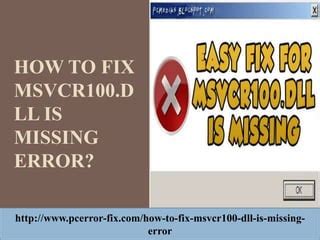 How To Fix Msvcr100 Dll Is Missing Error PPT