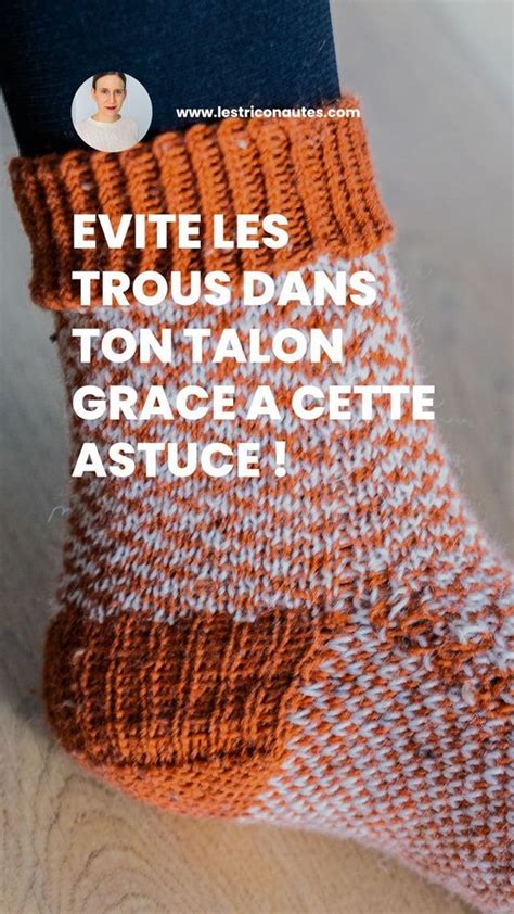 Tricoter Un Talon De Chaussette Tout Ce Quil Faut Savoir Les