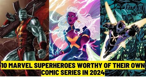 10 Marvel Superheroes Worthy Of Their Own Comic Series In 2024 GoBookMart