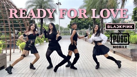 Kpop In Public Ready For Love Blackpink X Pubg Mobile Dance