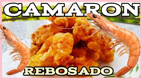 CAMARON REBOSADO HOW TO COOK CRISPY CAMARON REBOSADO RECIPE YouTube