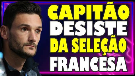 Hugo Lloris Capit O Da Fran A Desiste Da Sele O Mbapp Arruma Mais