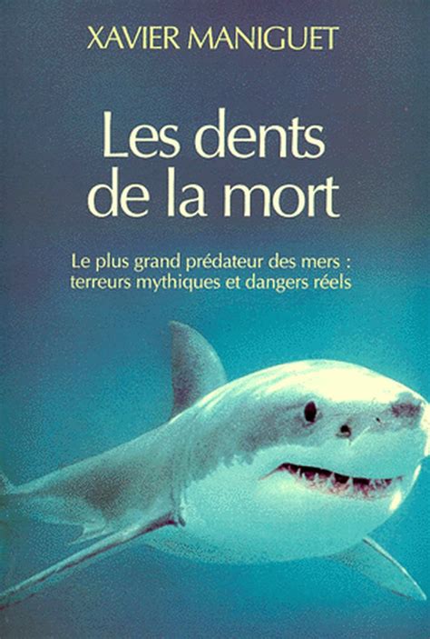 Amazon Fr Les Dents De La Mort Le Plus Grand Pr Dateur Des Mers