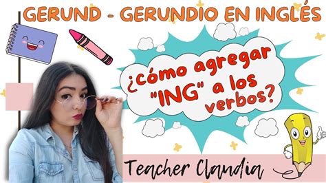 Cómo agregar ING a los verbos Reglas y ejemplos GERUND Gerundio en