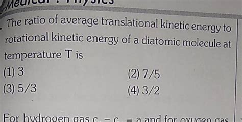 The Ratio Of Average Translational Kinetic Energy To Rotational Kinetic E