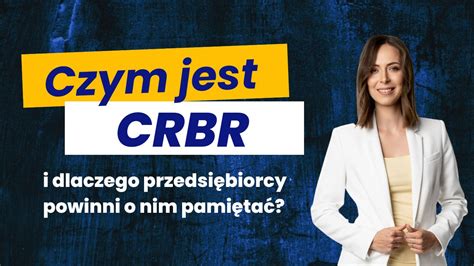 CRBR czym jest i dlaczego przedsiębiorcy powinni o nim pamiętać