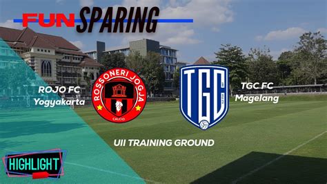 FUN SPARING ROSSONERI JOGJA Vs TGC MAGELANG Highlight Highlights