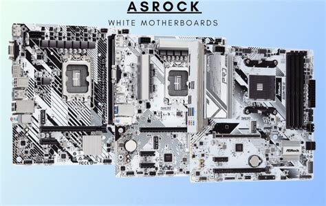 Asrocks New White Motherboards Are Budget Friendly Come In Both Amd