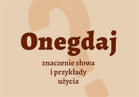 Onegdaj Co To Znaczy Definicja I Synonimy Polszczyzna Pl