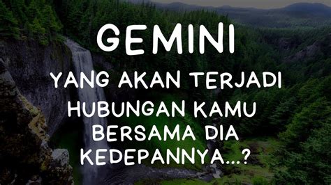 Gemini Yang Akan Terjadi Hubungan Kamu Dan Dia Kedepannya Gemini Baca