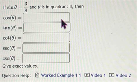 Solved If sin θ 3 8 and θ is in quadrant II then cos θ tan θ