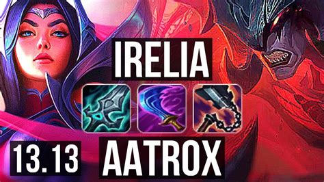 Irelia Vs Aatrox Top 65 Winrate 6 Solo Kills Kr Diamond 13 13