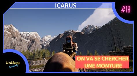 Icarus On Va Se Chercher Une Monture Let S Play Fr Youtube