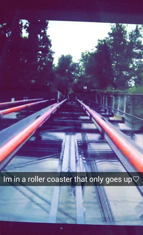 Im A Roller Coaster That Only Goes Up My Friend Augustus Waters