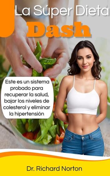 La Super Dieta Dash Este Es Un Sistema Probado Para Recuperar La Salud