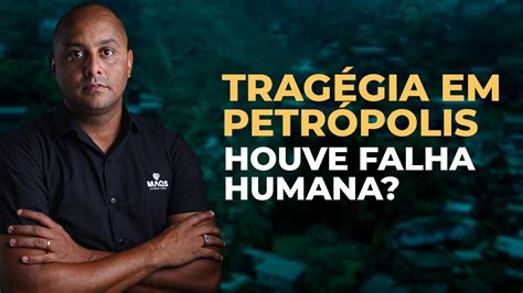 Causas da tragédia em Petrópolis Houve Falha Humana YouTube