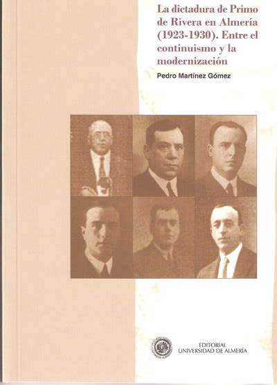 La Dictadura De Primo De Rivera En Almería 1923 1930 Entre El