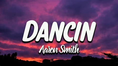 Aaron Smith Dancin Lyrics Youtube