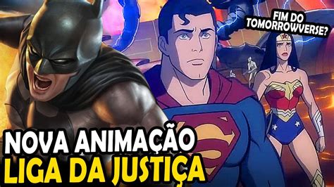 FIM DO TOMORROWVERSE LIGA DA JUSTIÇA WARWORLD NOVA ANIMAÇÃO