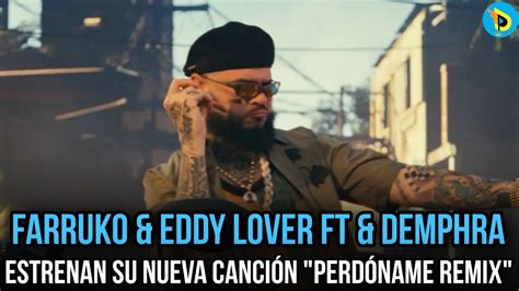 Farruko Ft Eddy Lover Ft And Demphra La Factoría Perdóname Remix