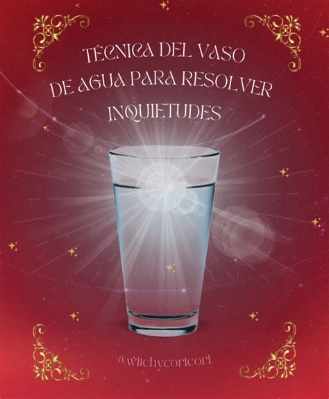 T Cnica Del Vaso De Agua Para Resolver Inquietudes Witchy Cori Cori