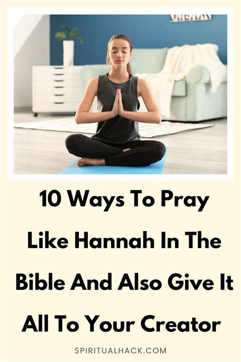 10 Ways To Pray Like Hannah In The Bible And Also Give It All To Your