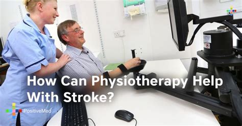 How Can Physiotherapy Help With Stroke Positivemed