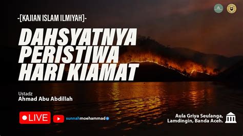 LIVE Dahsyatnya Api Neraka Ustadz Ahmad Abu Abdillah YouTube