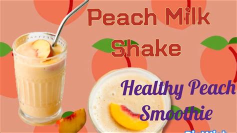 Peach Milkshake Recipe Summer Special Recipe Very Easy With Dates Almonds And Honey Youtube