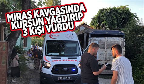 Miras kavgasında 3 kişiyi vurdu Akyazı Haber Akyazı nın Bir Numaralı