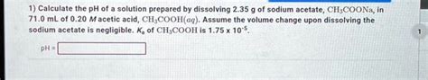 Solved Calculate The Ph Of A Solution Prepared By Dissolving G Of