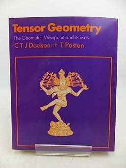 Amazon Tensor Geometry The Geometric Viewpoint And Its Uses Dodson