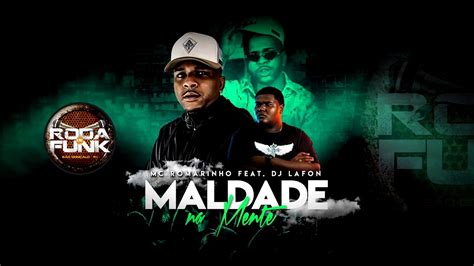 Mc Romarinho Maldade Na Mente Feat DJ Lafon Roda De Funk YouTube