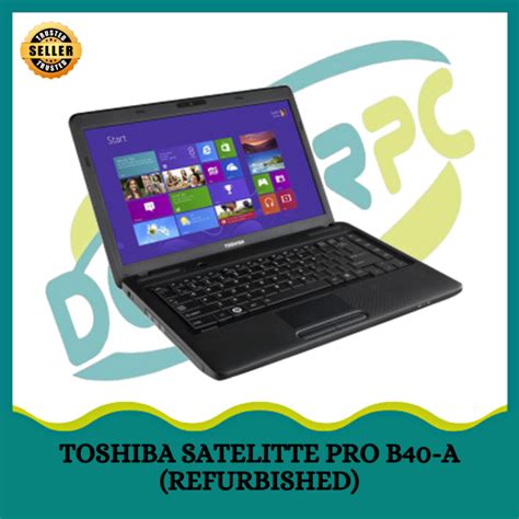 TOSHIBA SATELLITE PRO B40 A REFURBISHED Lazada