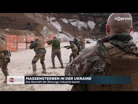 Massensterben In Der Ukraine Das Gesch Ft Der R Stungs Industrie Boomt