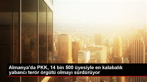 Almanya da PKK 14 bin 500 üyesiyle en kalabalık yabancı terör örgütü