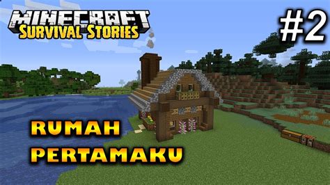 RUMAH PERTAMAKU MINECRAFT SURVIVAL INDONESIA 2 YouTube