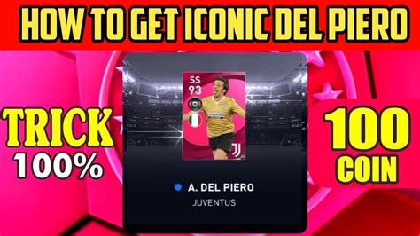 Best Trick To Get Iconic A Del Piero And Other Iconic Legends From