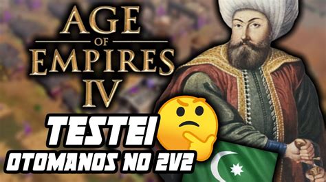 Age Of Empires V Otomanos E Relembrando Aoe Age Iv