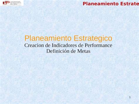 Ppt Planeamiento Estrategico Creacion De Indicadores De Performance