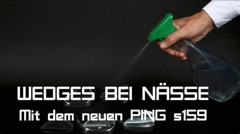 Wedges Bei N Sse Das Neue Ping S Im Test Youtube