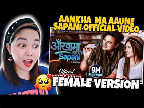 Aankha Ma Aaune Sapani Official MV Female Version React On Nepali