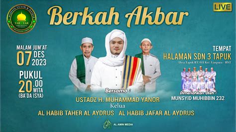 BERKAH AKBAR BERSAMA PARA HABAIB DAN GURU YANOR KELUA DI DESA TAPUK