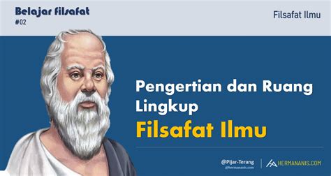 Pengertian Dan Ruang Lingkup Filsafat Ilmu