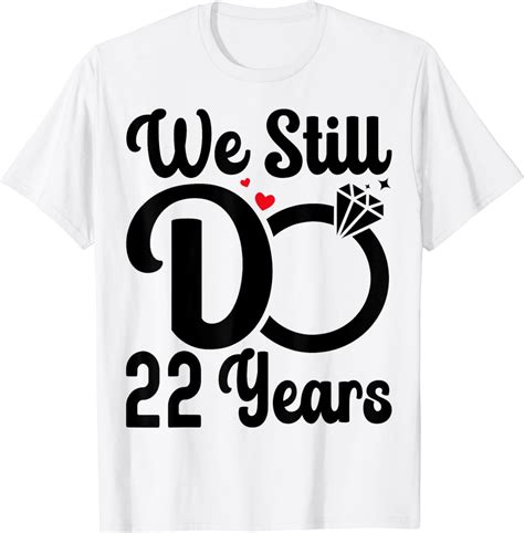 We Still Do 22 Years Couple 22th Wedding Anniversary T Shirt