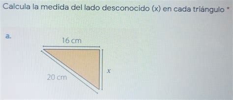 Solved Calcula La Medida Del Lado Desconocido X En Cada Triángulo