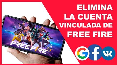 COMO ELIMINAR UNA CUENTA DE FREE FIRE VINCULADA FACEBOOK GOOGLE VK O